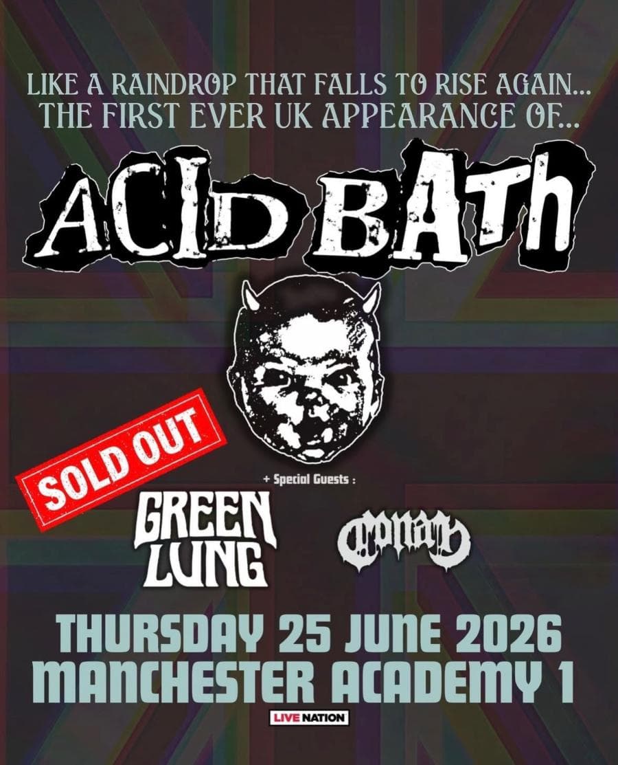 Acid Bath + Conan + Green Lung @ Academy