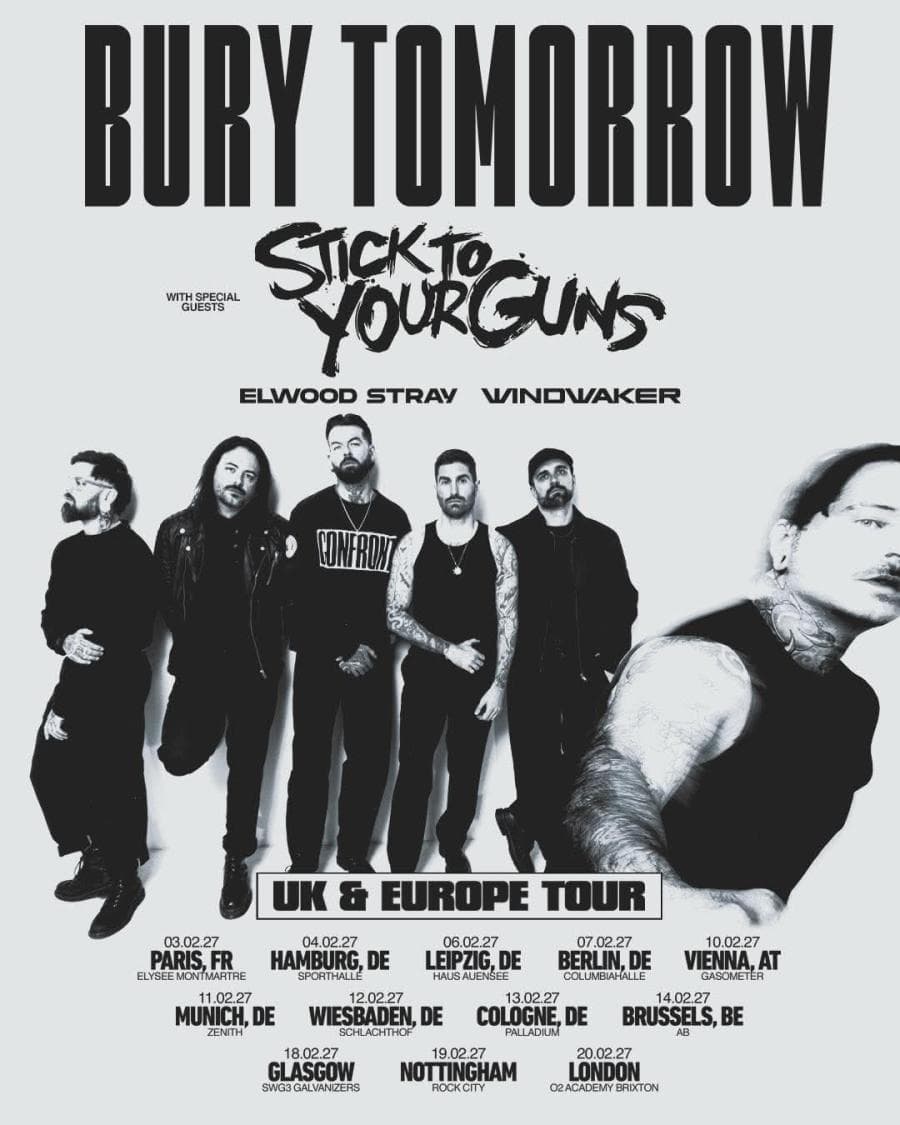 Bury Tomorrow + Elwood Stray + Stick To Your Guns + Windwaker