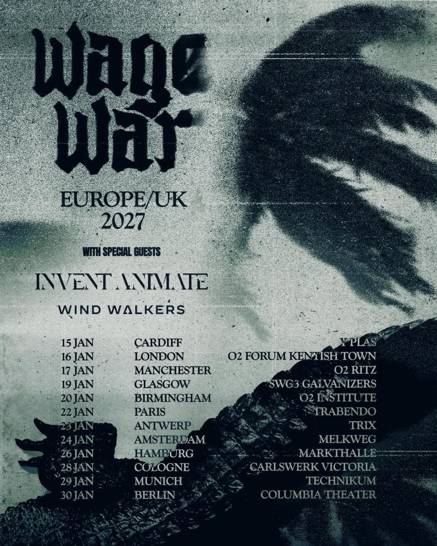 Wage War + Invent Animate + Wind Walkers