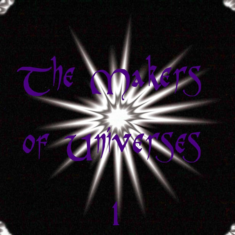 The Makers of Universes (69 Trillion Years Ago) cover