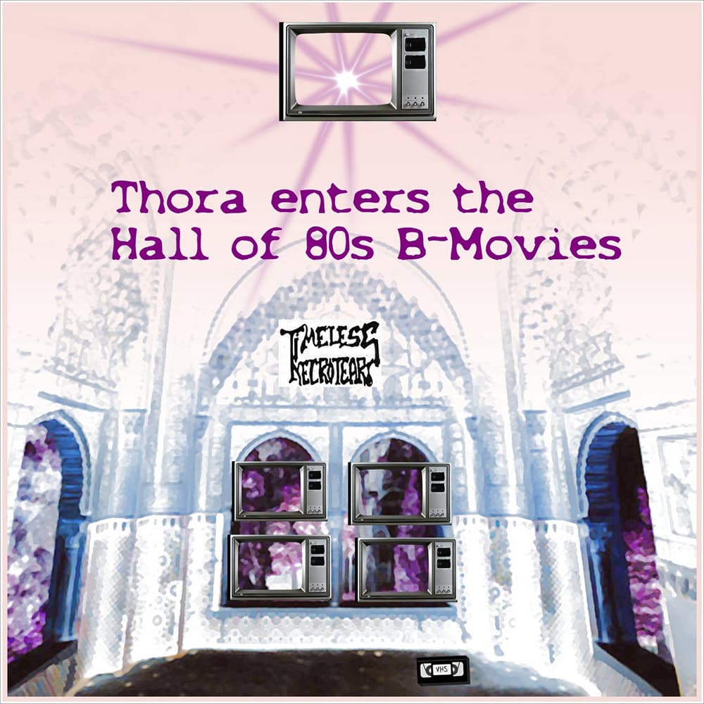 Thora Enters the Hall of 80s B-Movies cover